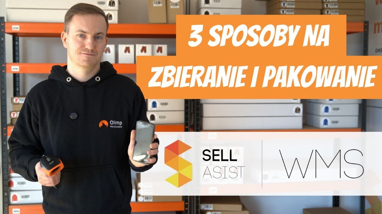 3 sposoby na zbieranie i pakowanie w systemie WMS Sell Asist