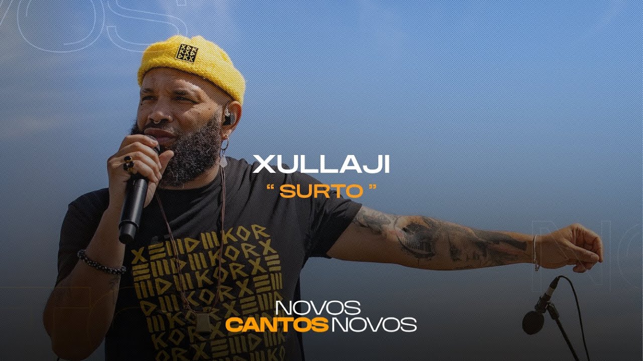 xullaji - Surto | Novos Cantos Novos | Antena 3