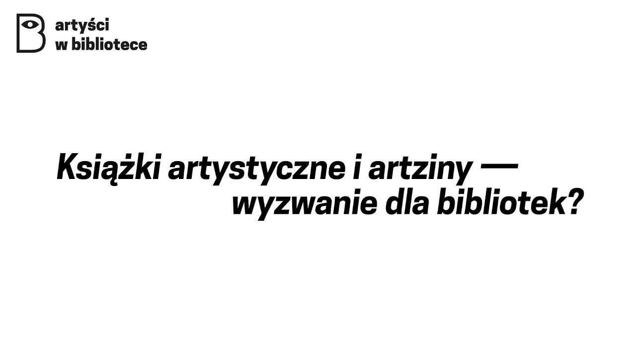 Książki artystyczne i artziny – wyzwanie dla bibliotek? Panel dyskusyjny wokół wystawy 