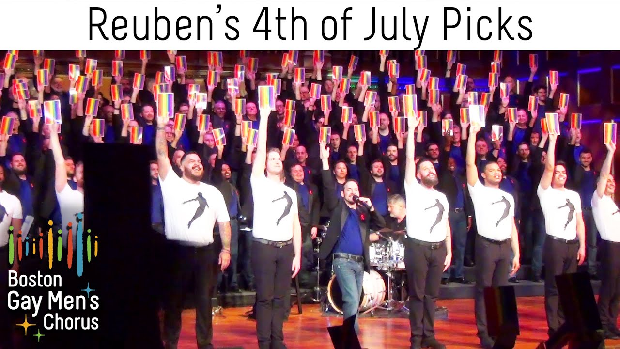 Reuben's Picks, 4th of July | Boston Gay Men's Chorus