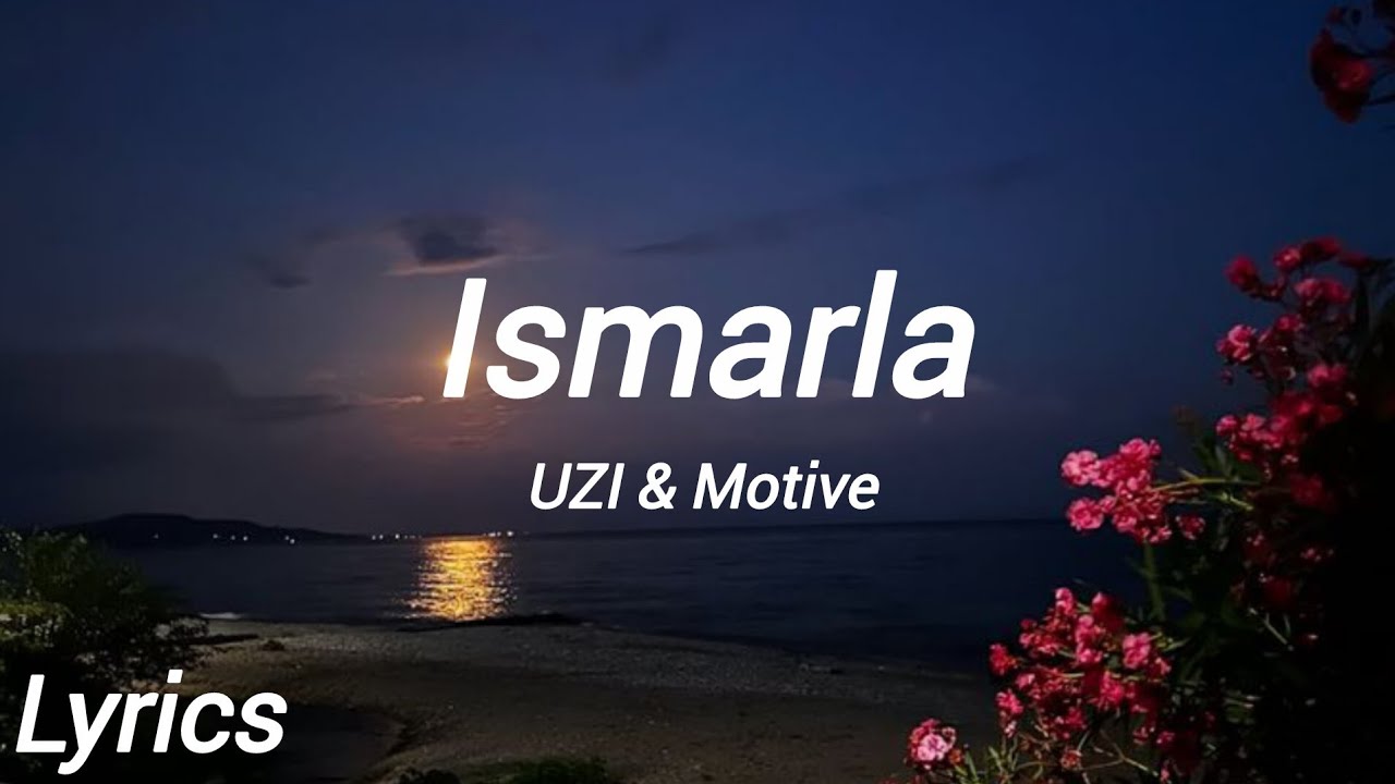 UZI & Motive - Ismarla (S&ouml;zleri/Lyrics)