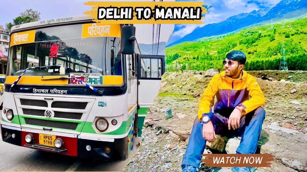 Delhi to Manali By Bus | Delhi to Manali | Manali trip