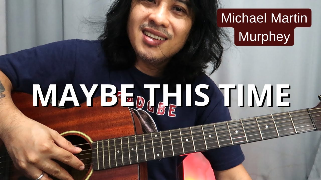 Guitar Tutorial: Maybe This Time - Michael Martin Murphey