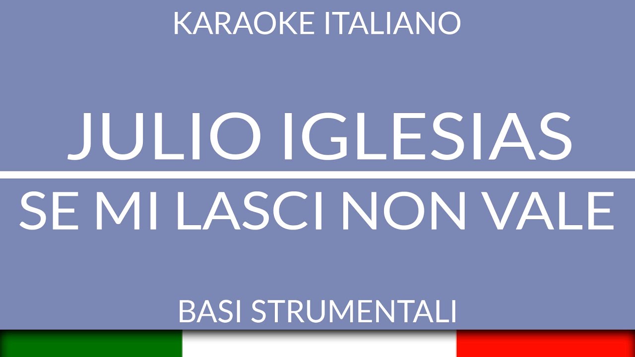 JULIO IGLESIAS - SE MI LASCI NON VALE (KARAOKE ITALIANO) [base karaoke italiano]🎤