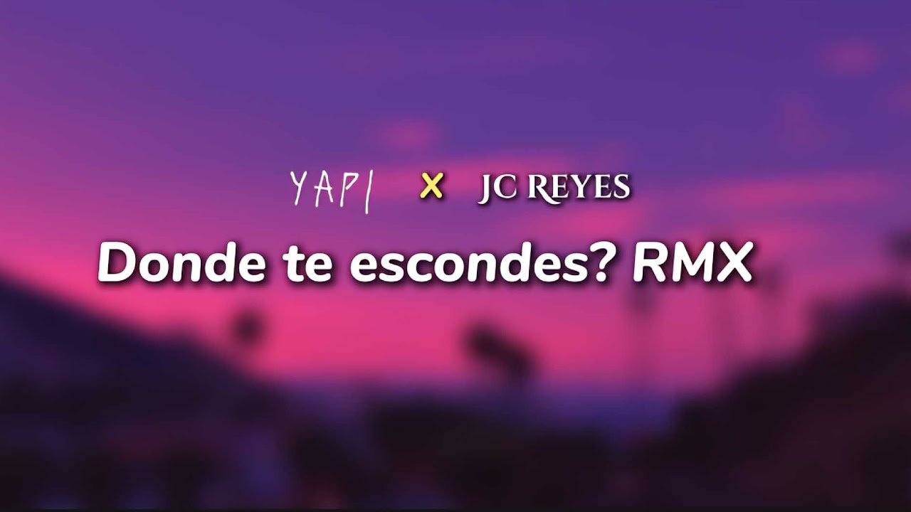 Yapi - Donde te escondes 2.0  x Jc Reyes (Lyrics) 