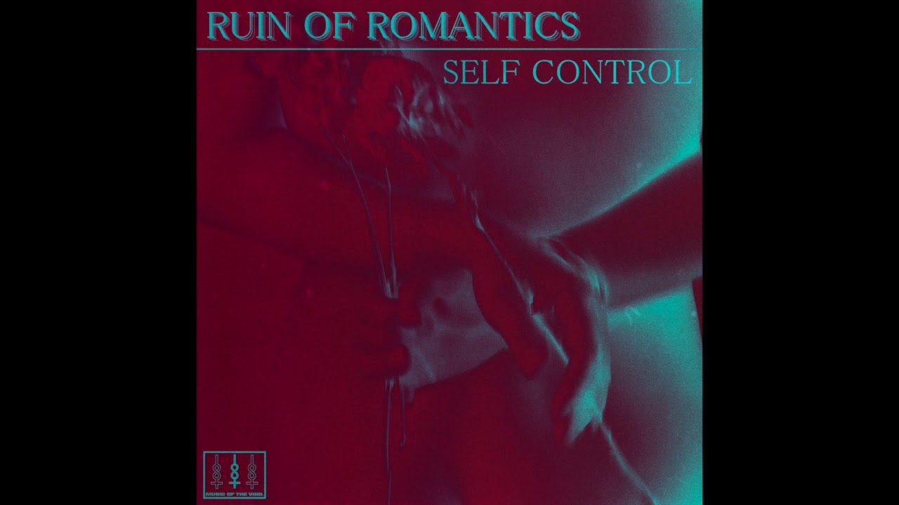 Ruin Of Romantics - Self Control (RAF cover)