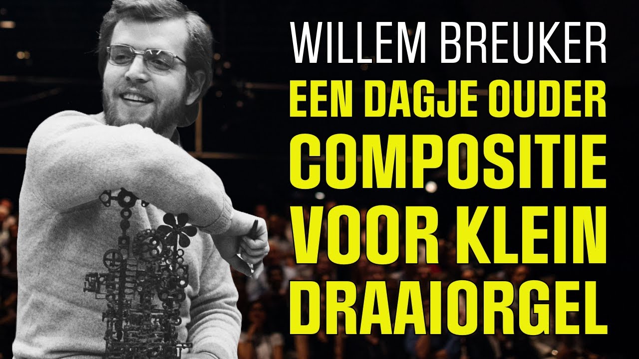 Willem Breuker - Een dagje ouder - Compositie voor klein draaiorgel