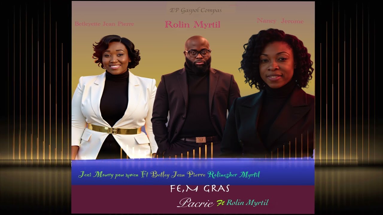 Rolin Myrtil Ft Betleyette Jean Pierre &Rolinesher Myrtil -Jezi mwen we Atansyon