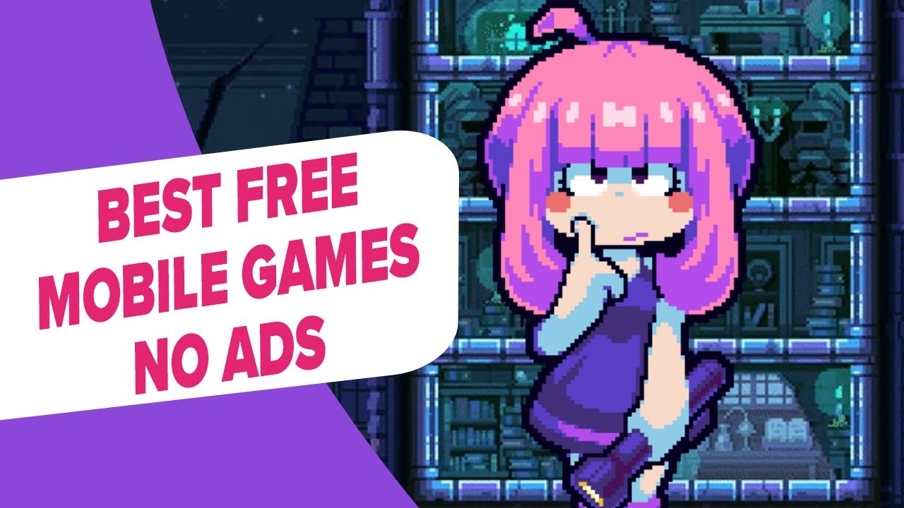 Best FREE Mobile Games with No Ads
