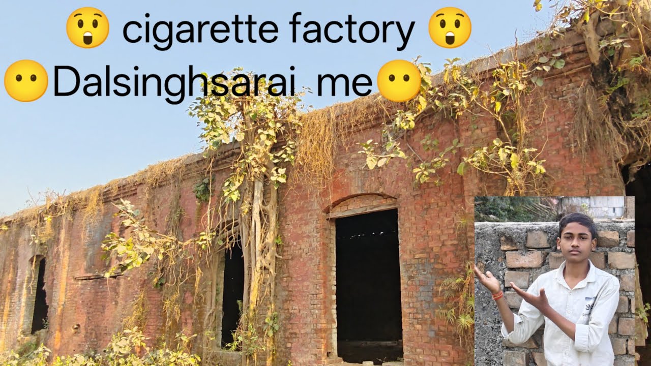 Cigarette factory Dalsinghsarai me#november162019