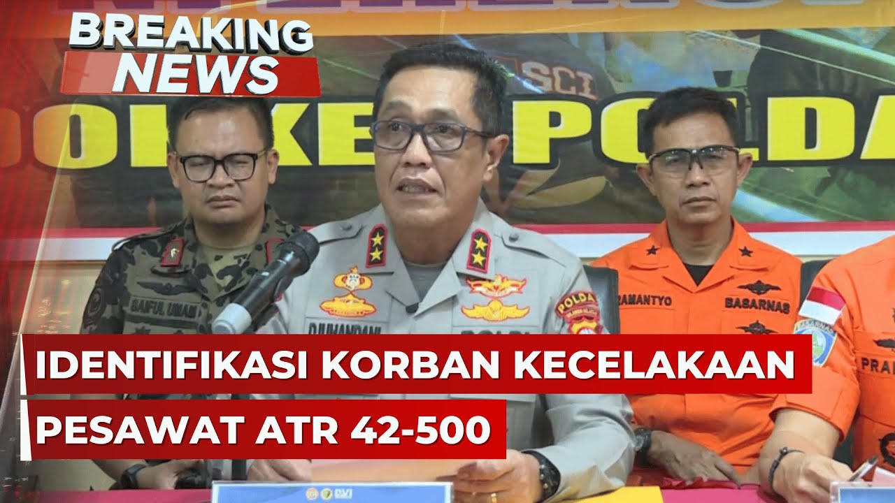 BREAKING NEWS - Update Identifikasi Korban Kecelakaan Pesawat ATR 42-500