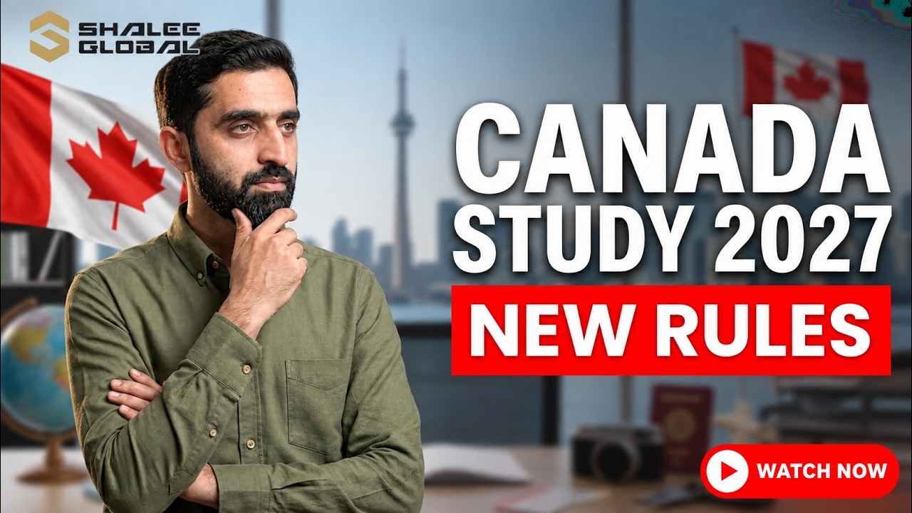 Canada Study Visa 2027: Financial Requirements & IRCC Updates for Pakistani Students