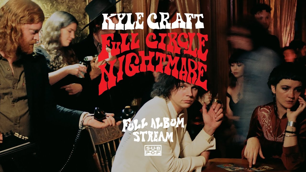 Kyle Craft - Full Circle Nightmare [FULL ALBUM STREAM]