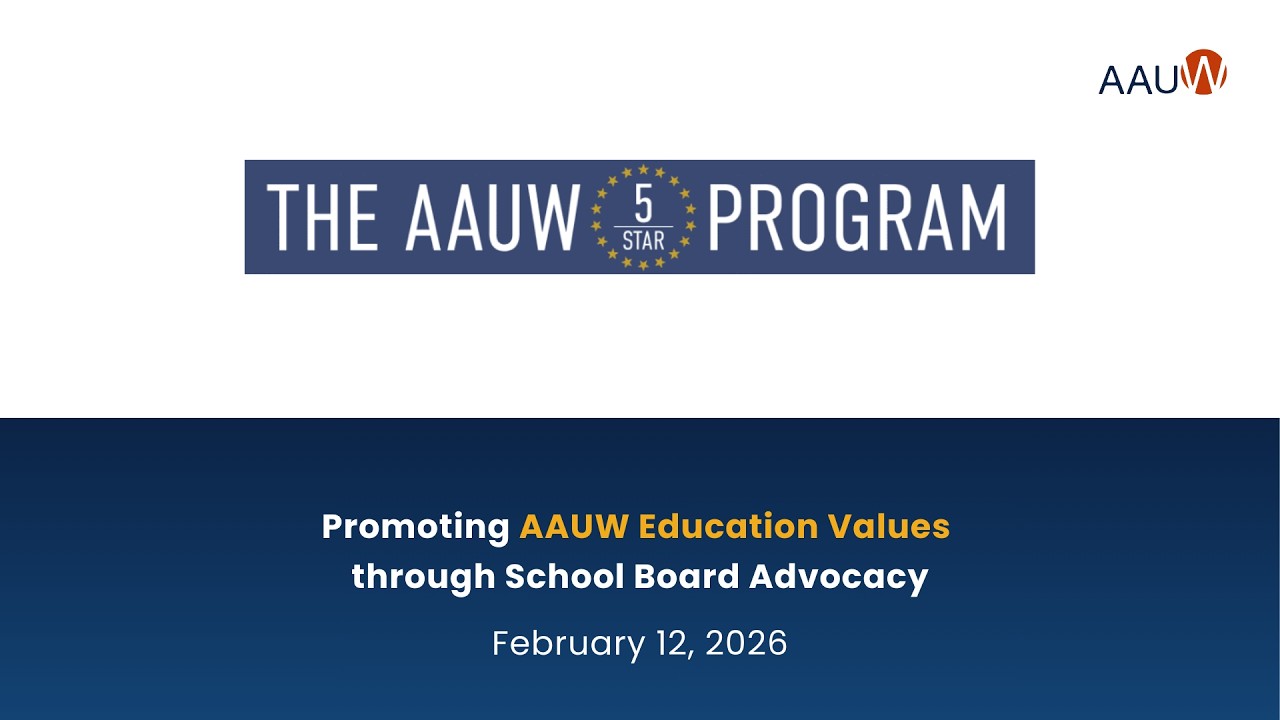 Promoting AAUW Education Values through School Board Advocacy - February 12, 2026