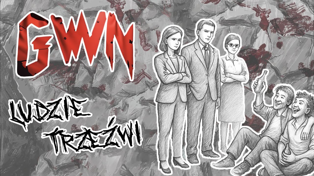GWN - Ludzie Trzeźwi (Lyrics Video)
