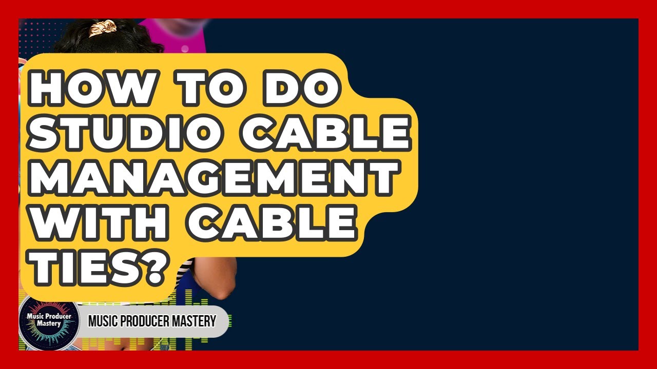 How To Do Studio Cable Management With Cable Ties? - Music Producer Mastery