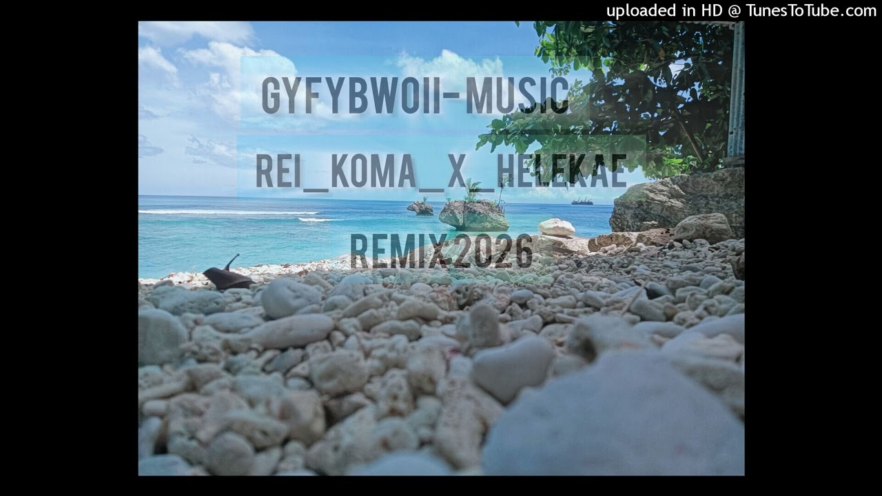 GYFYBOII_MUSIC_X_REI_KOMA_HELEKAE_REMIX_(2026)