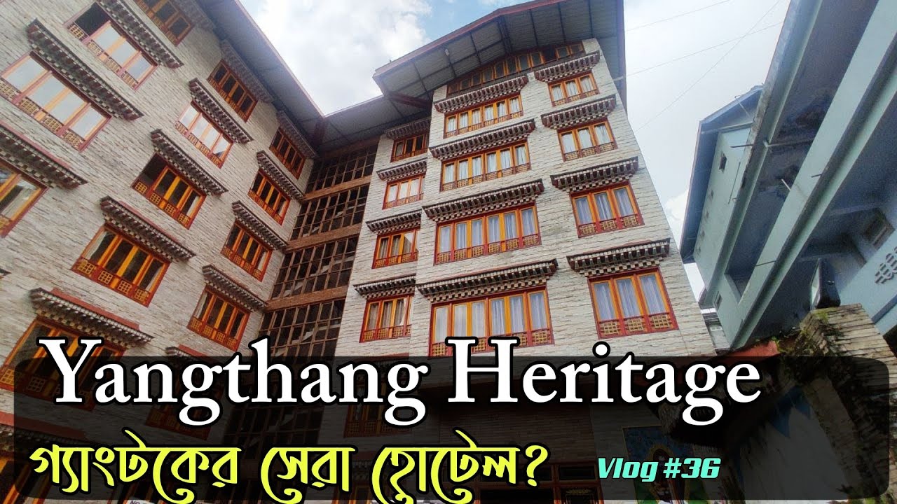 Yangthang Heritage - Gangtok এর সেরা হোটেল?