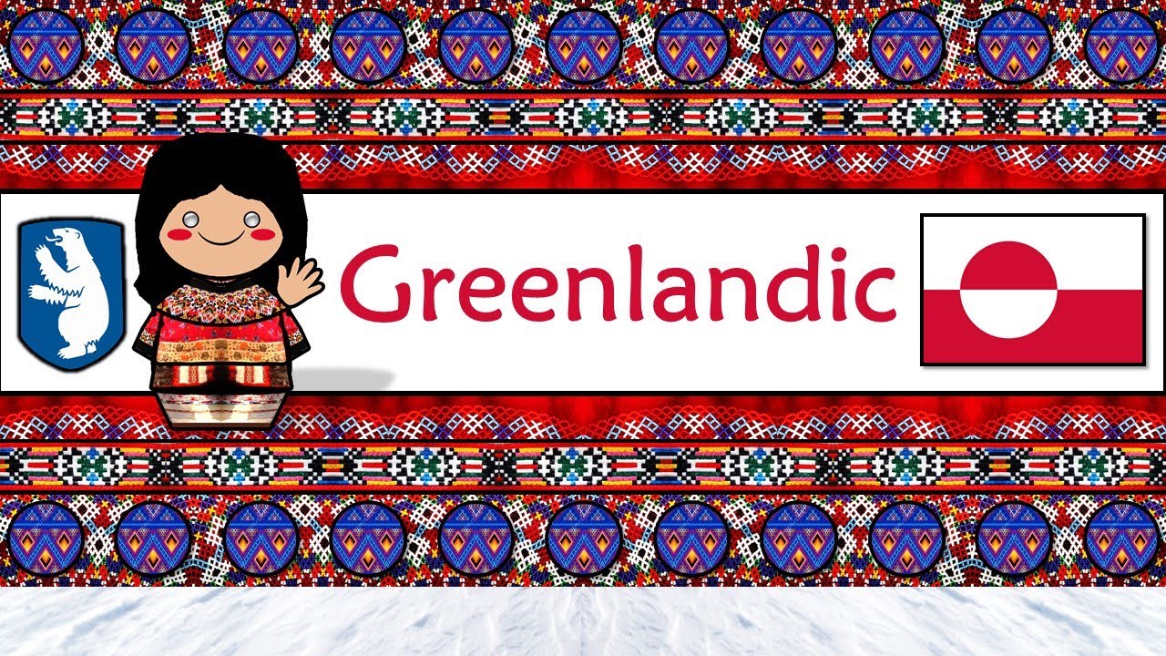 GREENLANDIC LANGUAGE, PEOPLE, & CULTURE