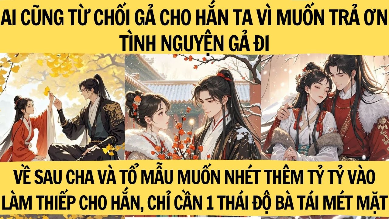 CHA VÀ TỔ MẪU MUỐN NHÉT THÊM TỶ TỶ VÀO LÀM THIẾP CHO HẮN, CHỈ CẦN 1 THÁI ĐỘ BÀ TÁI MÉT MẶT