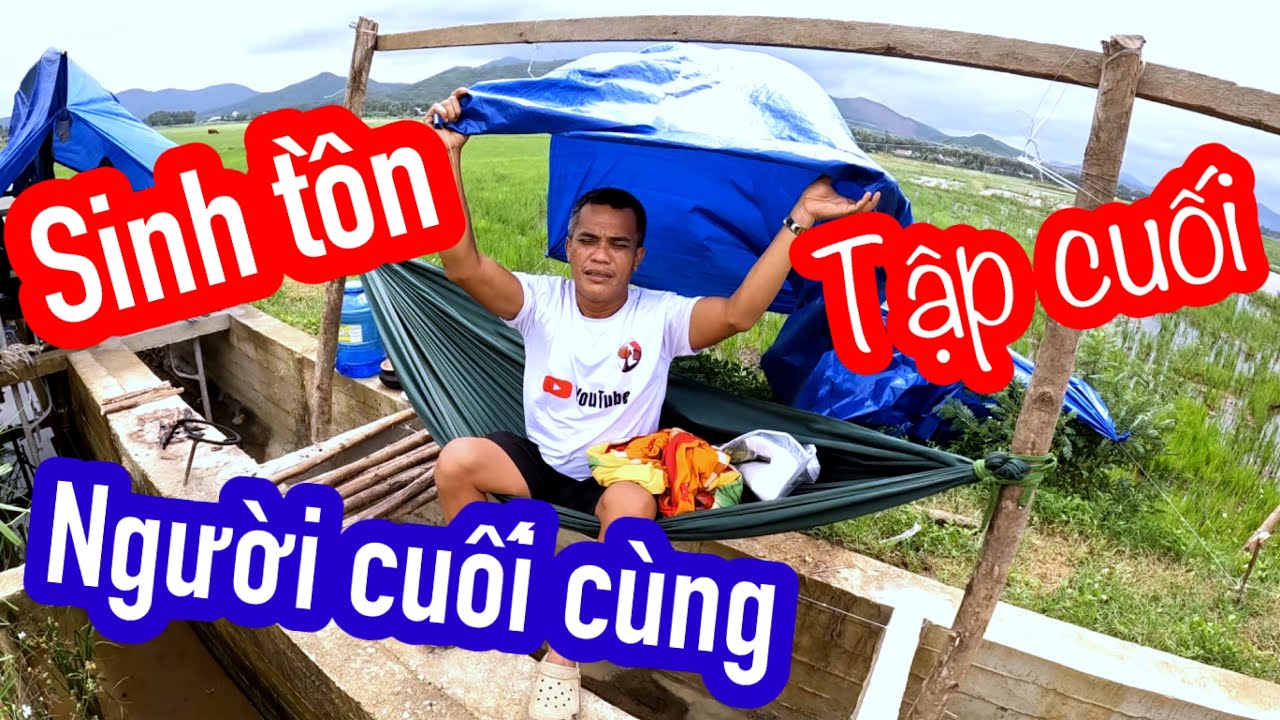 Người Cuối Cùng CẮM TRẠI SINH TỒN Ở Ngoài Đồng Trong Mùa Mưa Bão PHẦN CUỐI | Son Duoc Vlogs