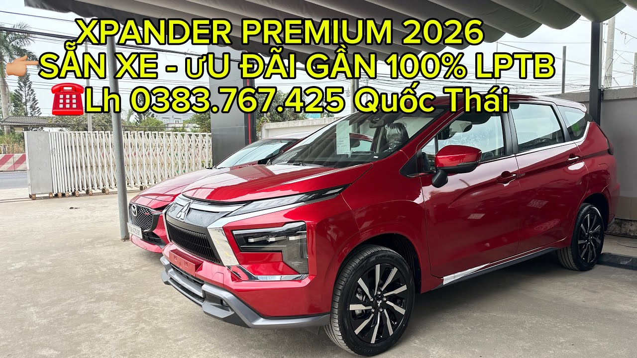 ✅ XPANDER PREMIUM 2026 SẴN GIAO NGAY ĐỦ MÀU - Liên hệ: 0383.767.425 Quốc Thái