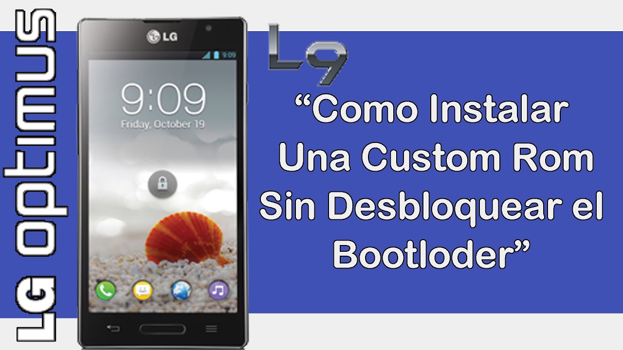LG L9 - Instalar Custom Rom Con Bootloader Bloqueado (Bump Rom)