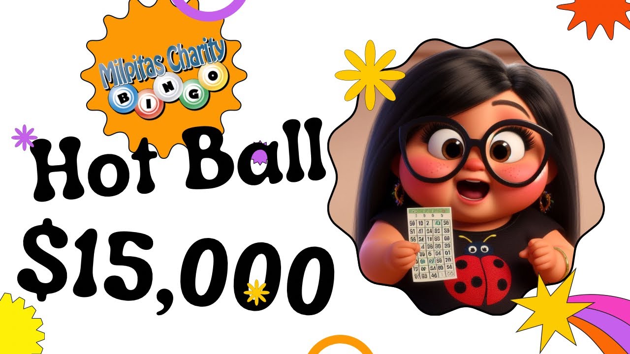 $15,000 Hot Ball at Milpitas Charity Bingo!!
