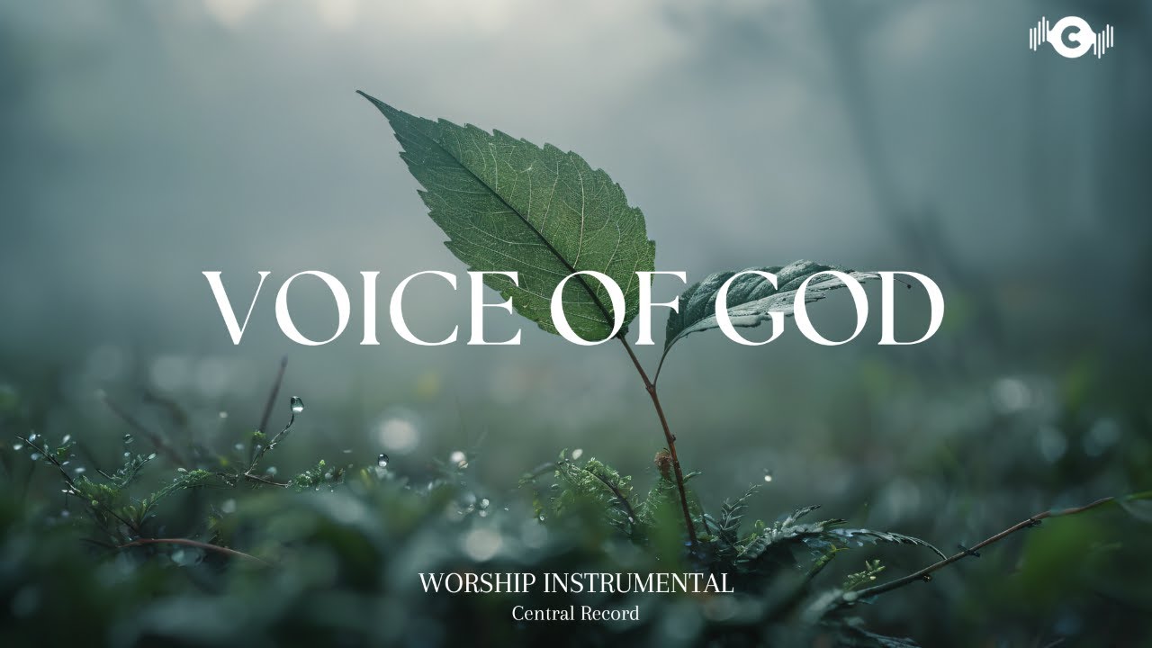 VOICE OF GOD - Soaking worship instrumental | Prayer and Devotional