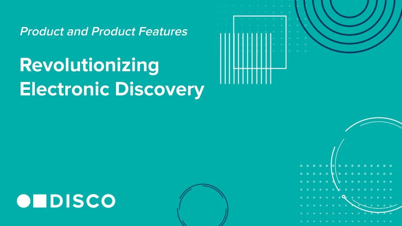 Revolutionizing Electronic Discovery