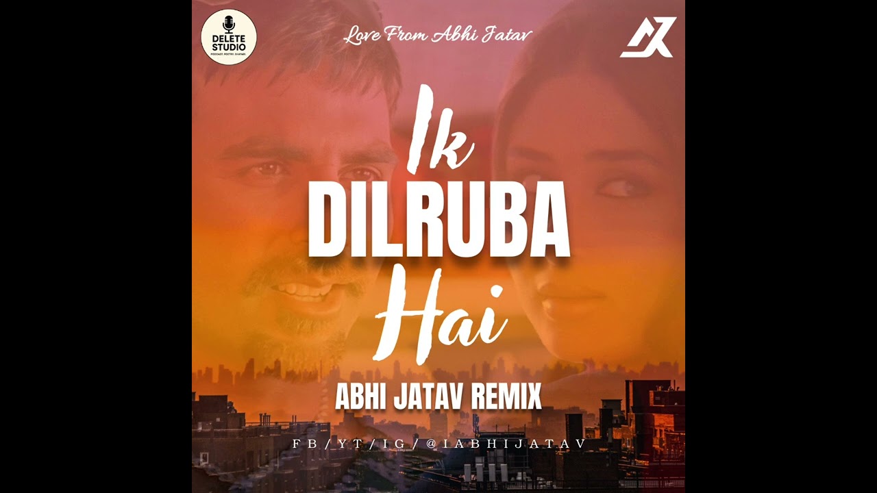 Ik Dilruba Hai (Club Remix) – Abhi Jatav