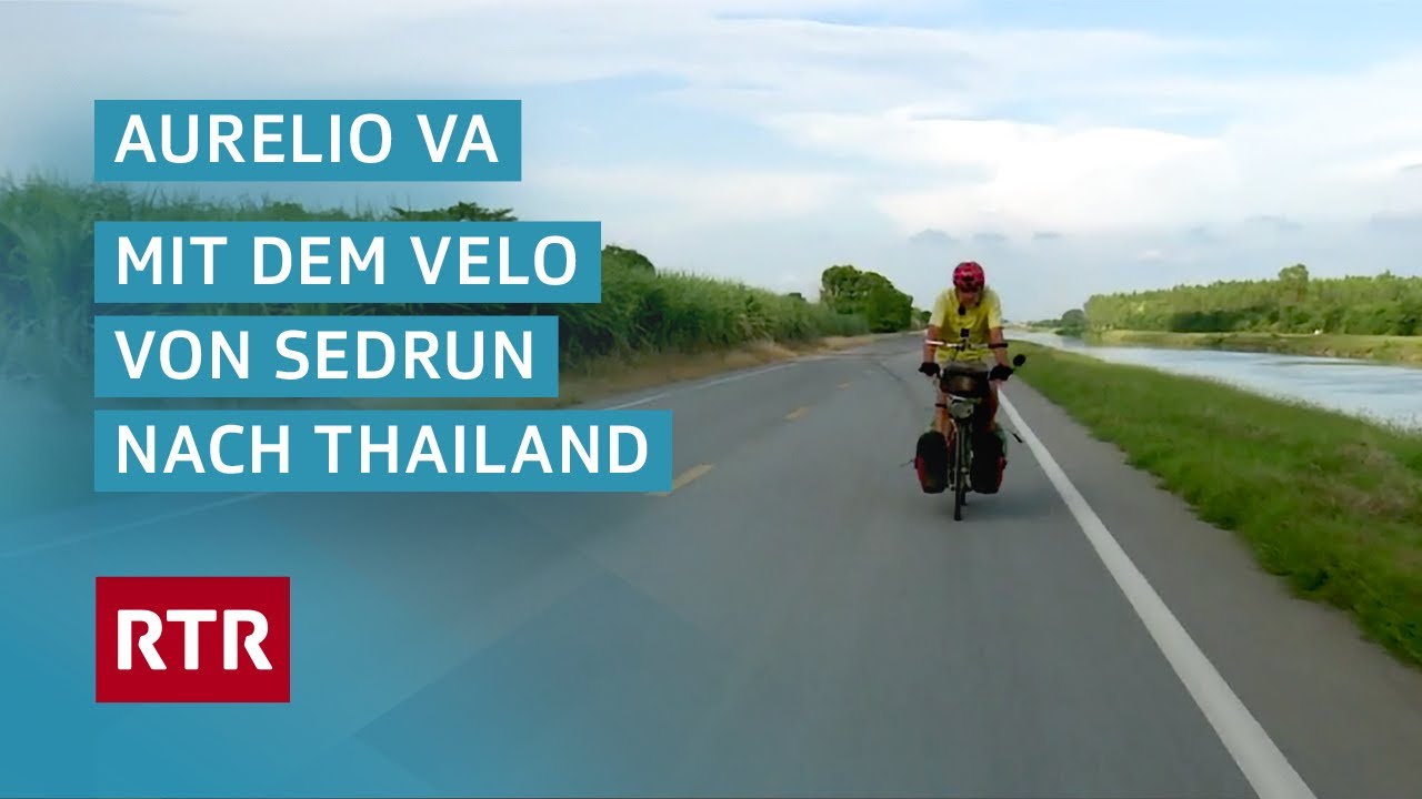 Aurelio va I Mit dem Velo von Sedrun nach Thailand I Dok I Cuntrastrs I RTR Films