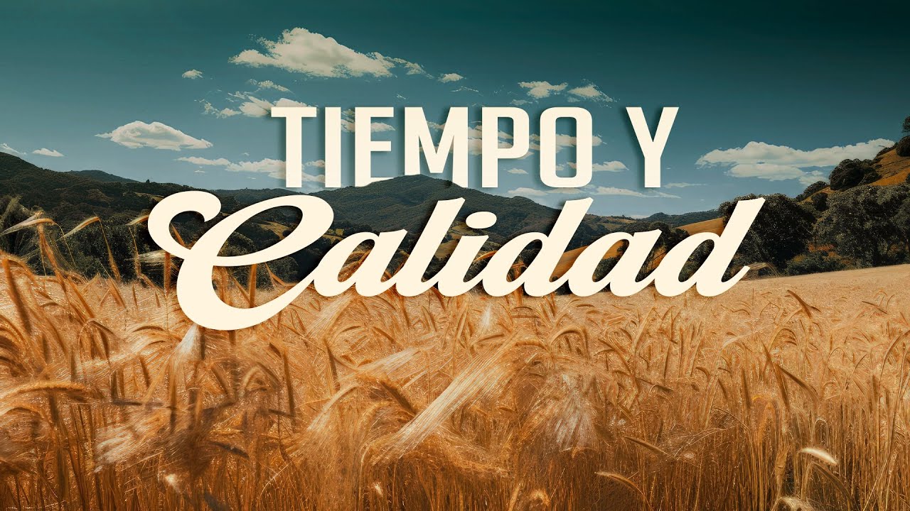 Tiempo y calidad - Ps. Emmanuel Carranco
