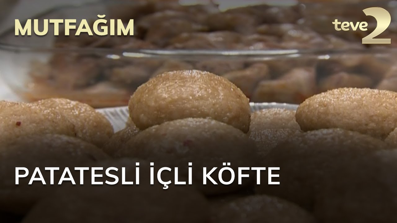 Mutfağım: Patatesli İçli Köfte