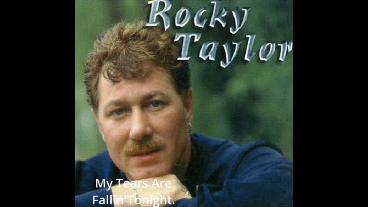 Rocky Taylor   My Tears Are Fallin Tonight.