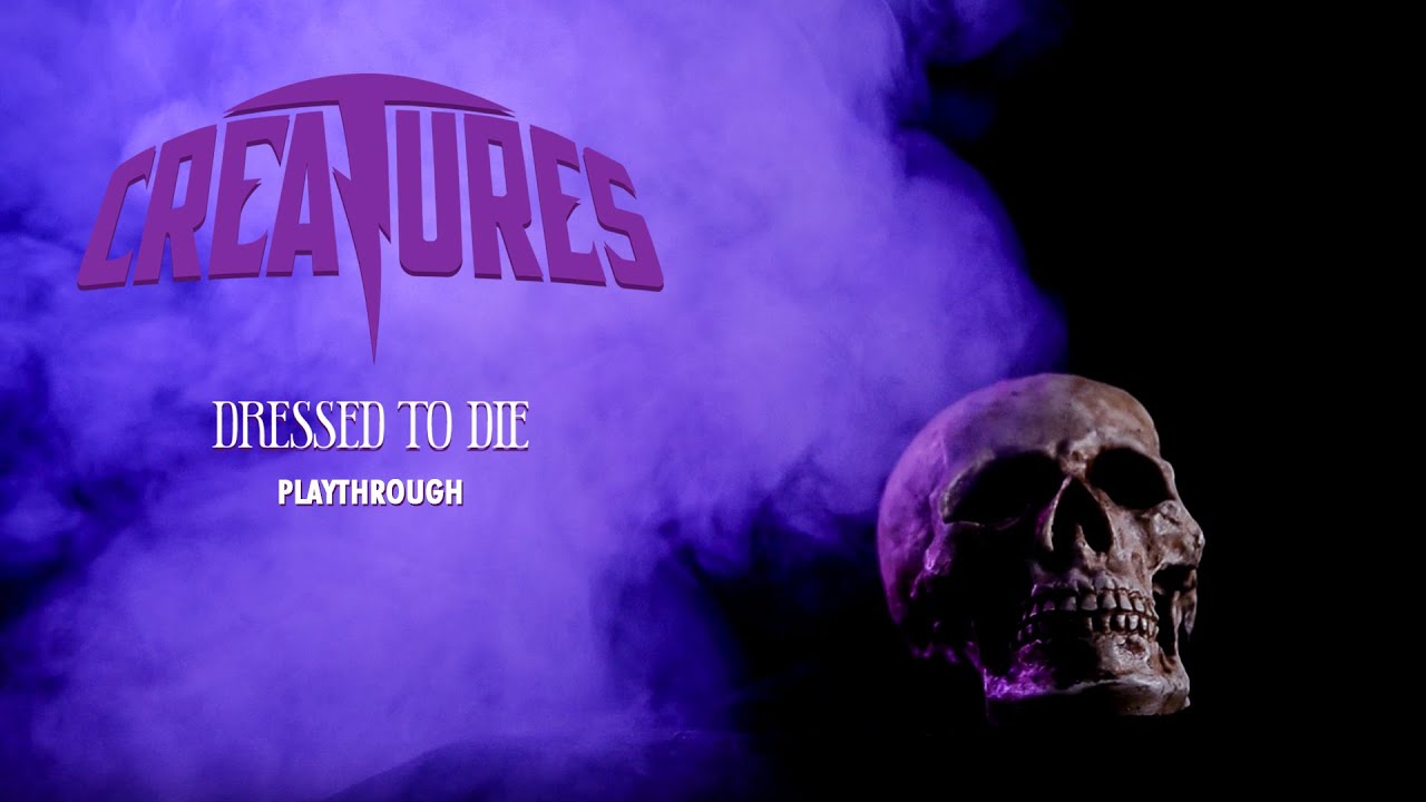 Creatures - Dressed to Die (Guitar Playthrough)