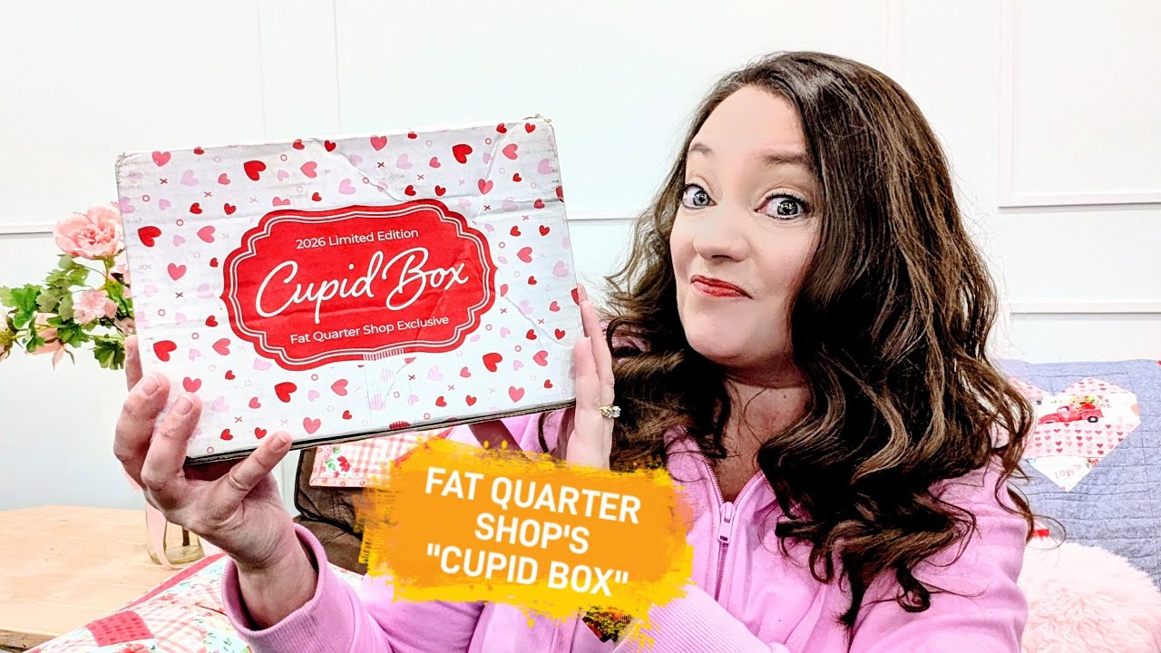 Fat Quarter Shop Cupid Box 2026 Reveal