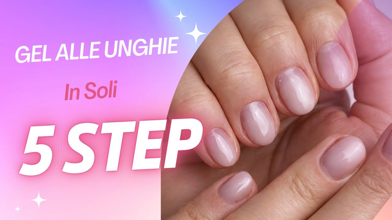 GEL ALLE UNGHIE IN SOLI 5 STEP‼️ 😱😮🤩