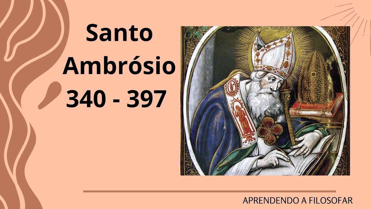 Santo Ambrósio (340 - 397): vida, obra e pensamento do mestre patrístico de Santo Agostinho