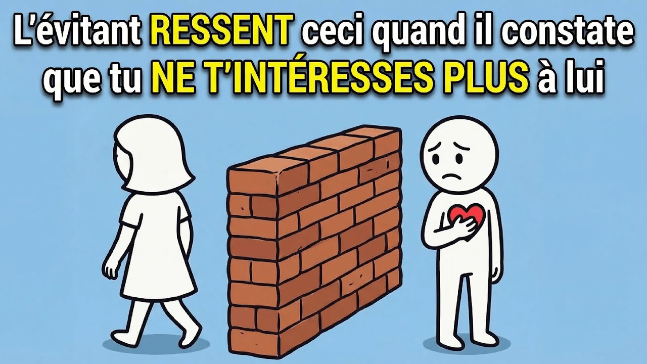 L'évitant RESSENT ceci quand il constate que tu NE T'INTÉRESSES PLUS à lui