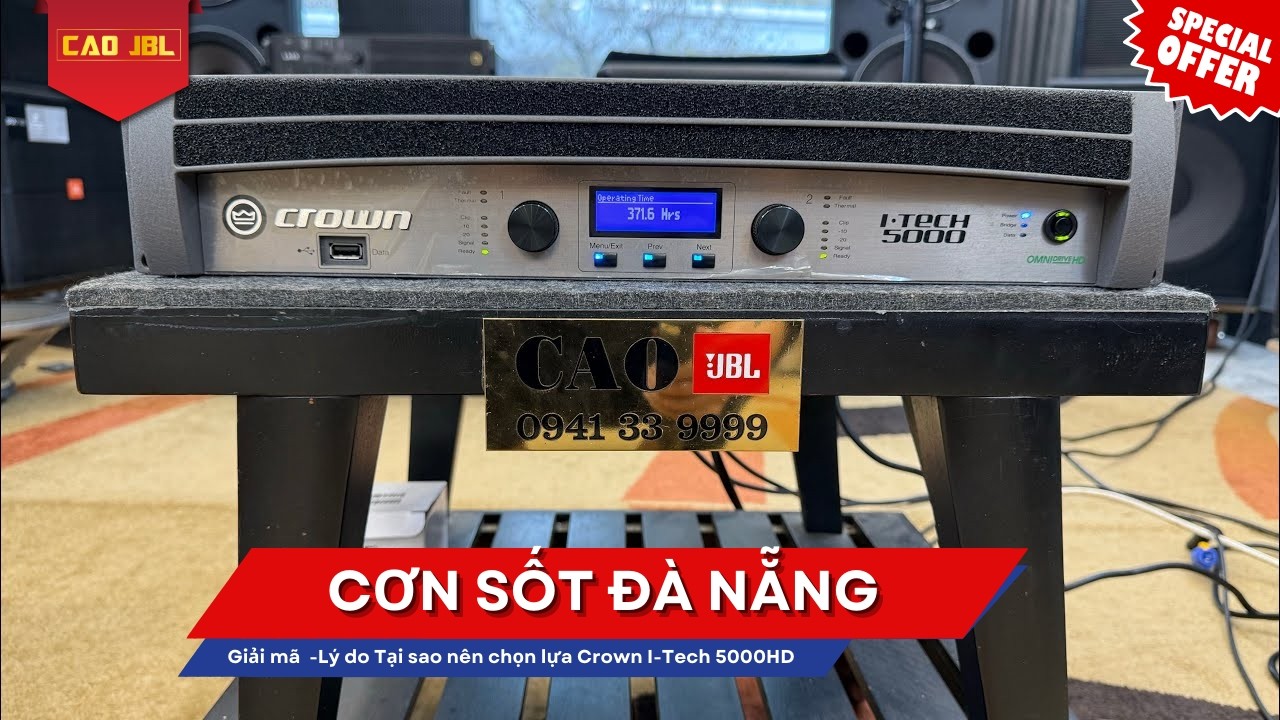 Giải mã cơn sốt Đà Nẵng: Tại sao cứ phải Crown I-Tech 5000HD mới chịu? ll CAO JBL