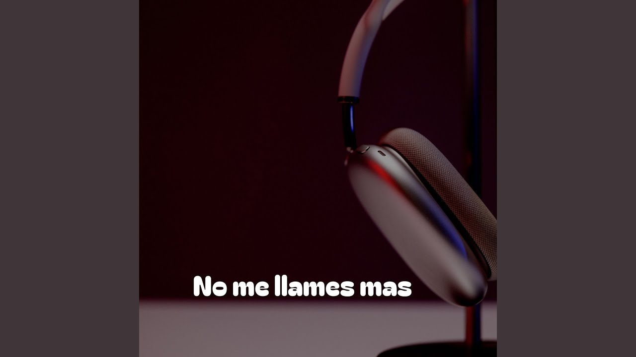 No me llames mas