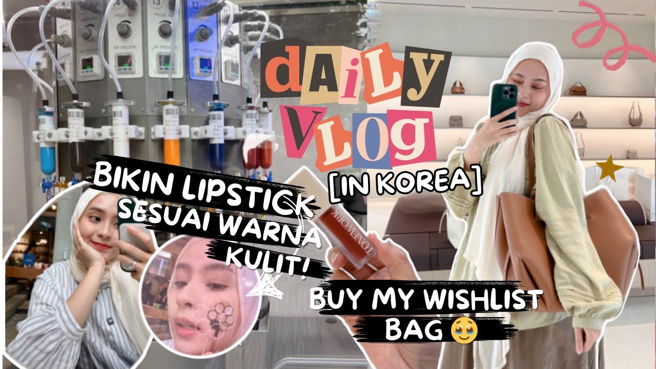 DAILY VLOG KOREA 🇰🇷 BIKIN LIPSTICK SESUAI WARNA KULIT 💄 BELANJA TAS BRANDED 🍁 A DAY IN MY LIFE
