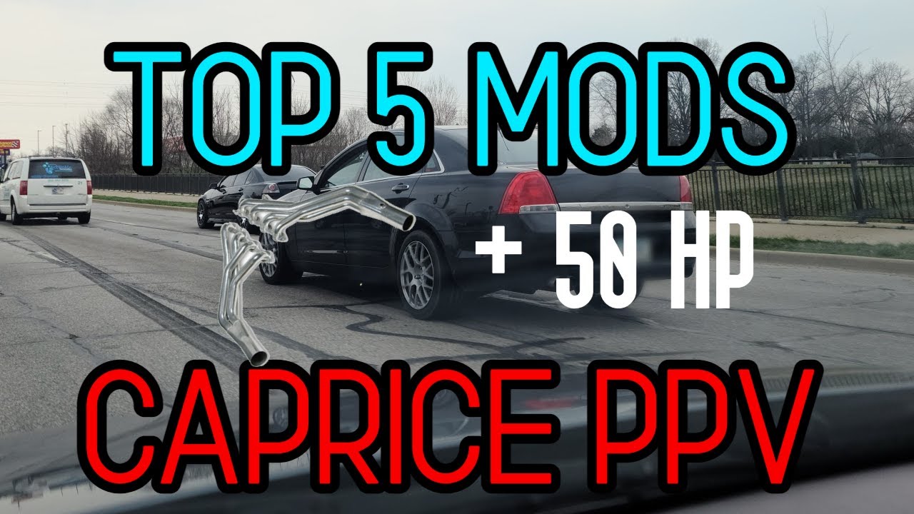 FIRST 5 MODS for CAPRICE PPV