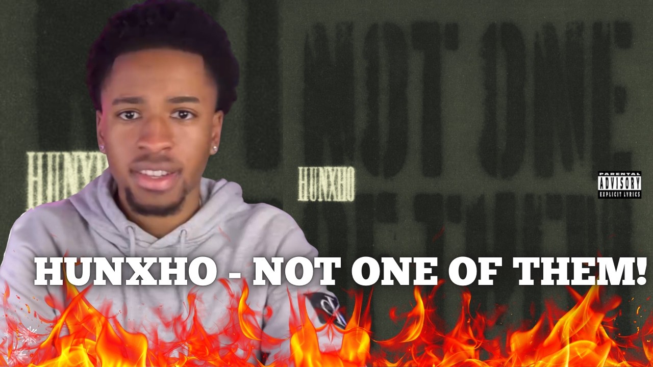 Hunxho - Not One Of Them Reaction!