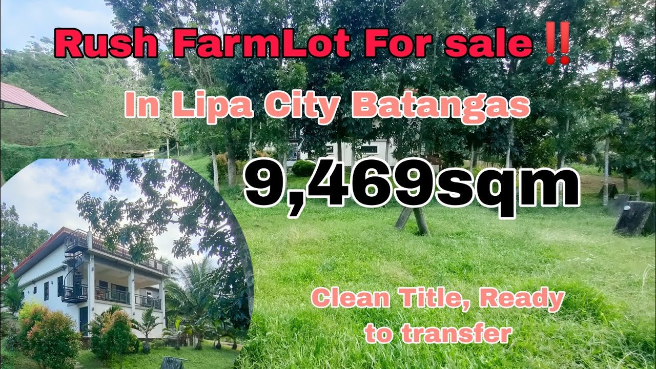 Rush FarmLot For Sale ‼️ 9,469 sqm | With 2 Storey House Located Lipa City Batangas.