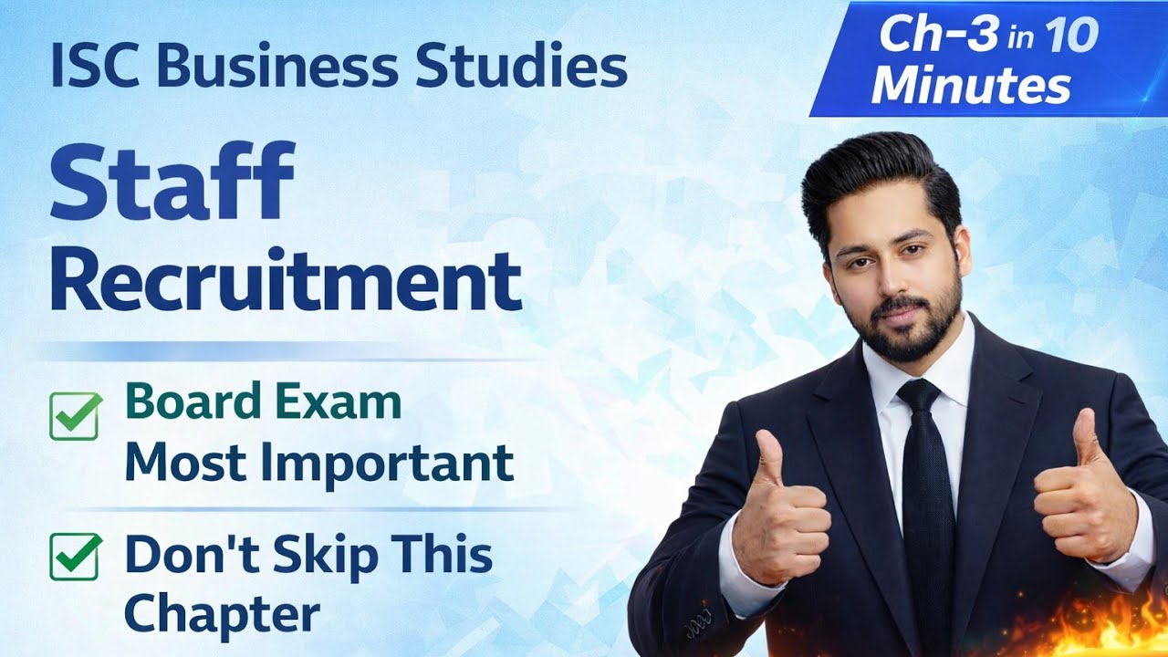 Staff Recruitment| ISC Business Studies Class 12 | Ch-3 One Shot Revision| ISC Business Studies 2026