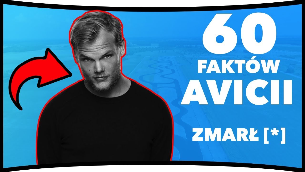 60 FAKTÓW O AVICII  [*]  Dlaczego zmarł?