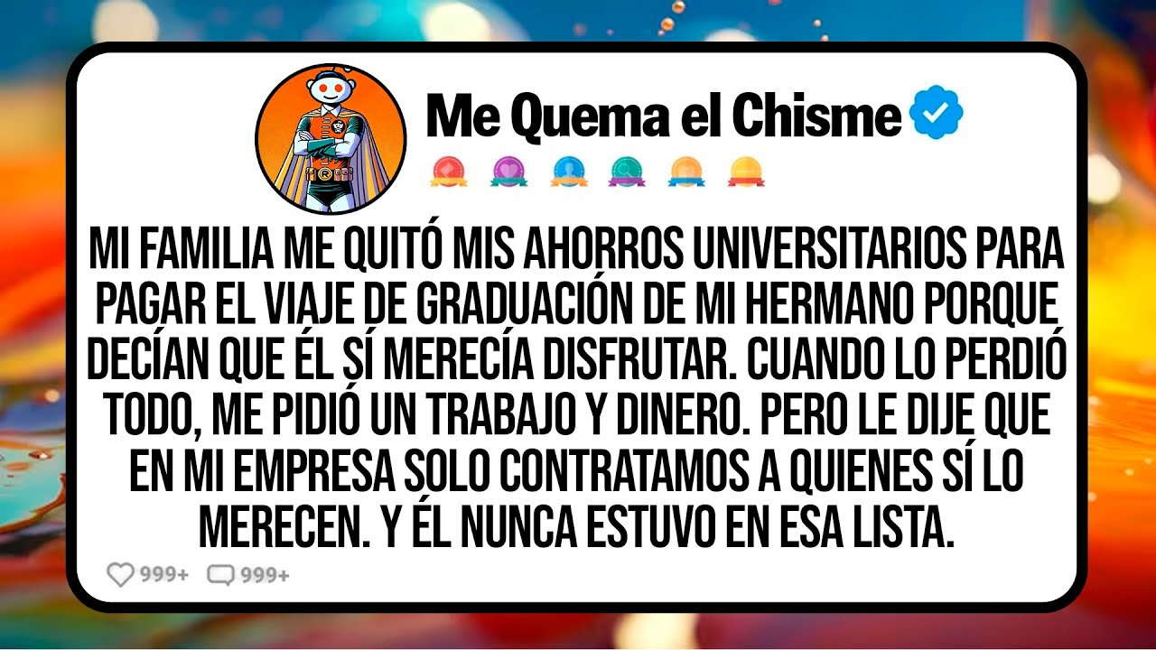 Mi Familia Me Quitó Mis Ahorros Universitarios Para Pagar El Viaje De Graduación De Mi Hermano Porqu