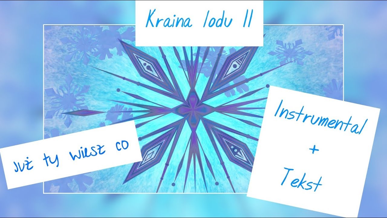KRAINA LODU 2 - JUŻ TY WIESZ CO (KARAOKE + TEKST)